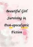 Beautiful Girl Surviving in Post-apocalyptic Fiction (eBook, ePUB)
