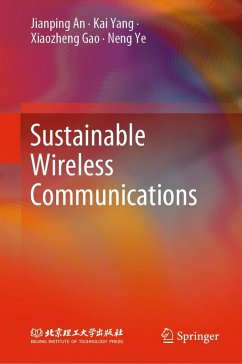 Sustainable Wireless Communications (eBook, PDF) - An, Jianping; Yang, Kai; Gao, Xiaozheng; Ye, Neng