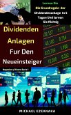 Dividenden-Anlagen für den Neueinsteiger (Financial Investitionen) (eBook, ePUB) Dividenden-Anlagen für den Neueinsteiger (Financial Investitionen) (eBook, ePUB)