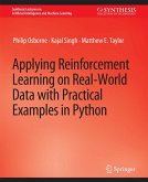 Applying Reinforcement Learning on Real-World Data with Practical Examples in Python (eBook, PDF)