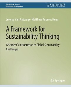 A Framework for Sustainability Thinking (eBook, PDF) - Antwerp, Jeremy Van; Heun, Matthew Kuperus