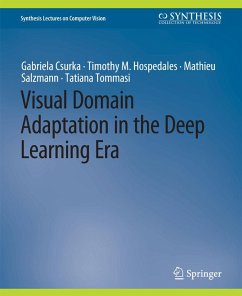 Visual Domain Adaptation in the Deep Learning Era (eBook, PDF) - Csurka, Gabriela; Hospedales, Timothy M.; Salzmann, Mathieu; Tommasi, Tatiana