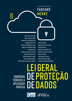 Lei Geral de Proteção de Dados (eBook, ePUB) - Cunha, Anita Spies da; Viegas, João Ricardo Bet; Martini, Lucas Cardoso; Jacques, Luísa Dresch da Silveira; Furtado, Marcio; Targa, Maria Luiza Baillo; Bertaco, Otávio; Janz, Roberta Philippsen; Jobim, Rosana de Souza Kim; Levenfus, Silvia; Lemos, Taís Bigarella; Mata, Camila Rosa da; Bernardinis, Tatiana Meinhart Hahn e Vitória do Prado; Roncatto, Carolina da Rosa; Schlatter, Caroline; Lima, Clarissa Fernandes de; Fabro, Daniela de Andrade; Menke, Fabiano; Scalco, Gabriela Barcellos; Melo,