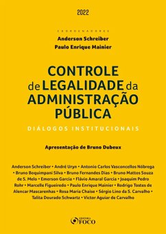 Controle de legalidade da administração pública (eBook, ePUB) - Schreiber, Anderson; Figueiredo, Marcelle; Mainier, Paulo Enrique; Mascarenhas, Rodrigo Tostes de Alencar; Chaise, Rosa Maria; Carvalho, Sérgio Lino da S.; Schwartz, Talita Dourado; Carvalho, Victor Aguiar de; Uryn, André; Nóbrega, Antonio Carlos Vasconcellos; Silva, Bruno Boquimpani; Dias, Bruno Fernandes; Melo, Bruno Mattos Souza de S.; Garcia, Emerson; Garcia, Flávio Amaral; Rohr, Joaquim Pedro