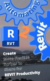 Automating Revit 2 Create More Flexible Scripts to Share for REVIT Productivity (eBook, ePUB)
