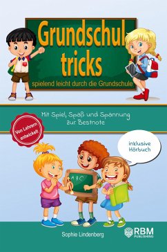 Grundschultricks - Spielend leicht durch die Grundschule - Lindenberg, Sophie