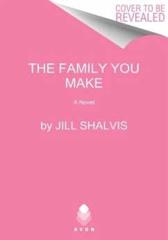 The Family You Make - Shalvis, Jill