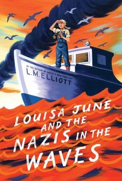 Louisa June and the Nazis in the Waves - Elliott, L. M.