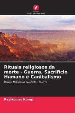 Rituais religiosos da morte - Guerra, Sacrifício Humano e Canibalismo - Kurup, Ravikumar