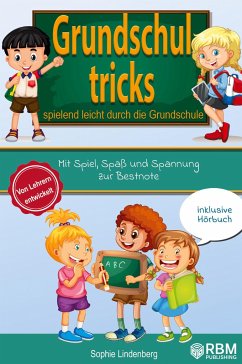 Grundschultricks - Spielend leicht durch die Grundschule - Lindenberg, Sophie