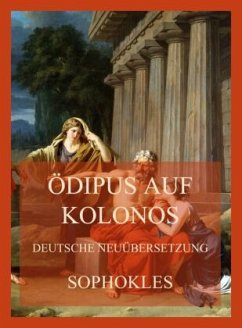 Ödipus auf Kolonos (Deutsche Neuübersetzung) - Sophokles