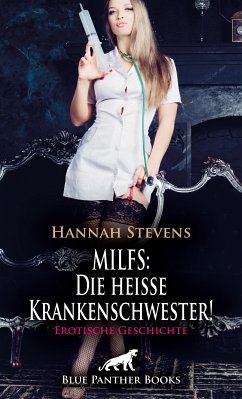 MILFS: Die heiße Krankenschwester! Erotische Geschichte (eBook, ePUB) - Stevens, Hannah