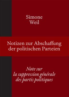 Notizen zur Abschaffung der politischen Parteien   Note sur la suppression générale des partis politiques - Weil, Simone