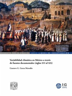 Variabilidad climática en México a través de fuentes documentales (siglos XVI al XIX) (eBook, ePUB) - Garza Merodio, Gustavo G.