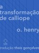 A transformação de Calliope (eBook,... - Bild 1