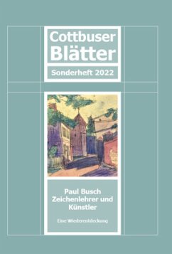 Cottbuser Blätter - Paul Busch Zeichenlehrer und Künstler - Krestin, Steffen