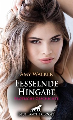 Fesselnde Hingabe   Erotische Geschichte (eBook, PDF) - Walker, Amy