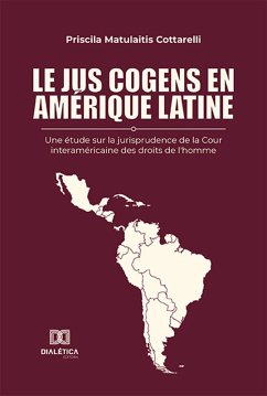 Le jus cogens en Amérique latine (eBook, ePUB) - Cottarelli, Priscila Matulaitis