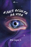 A face oculta da vida (eBook, ePUB)