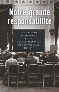 Notre grande responsabilité (eBook, ePUB) - Alcoholics Anonymous World Services, Inc.