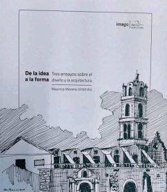 Cover De la idea a la forma: tres ensayos sobre Diseño y Arquitectura (eBook, PDF)