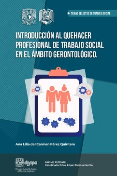 Introducción al quehacer profesional de trabajo social en el ámbito gerontológico (eBook, ePUB) - Pérez Quintero, Ana Lilia del Carmen