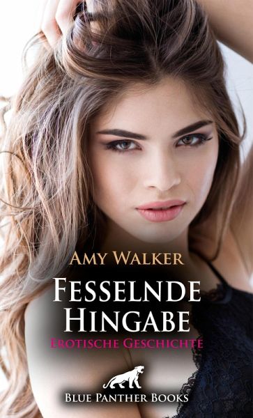 Fesselnde Hingabe Erotische Geschichte (eBook, ePUB) Fesselnde Hingabe Erotische Geschichte (eBook, ePUB)