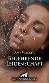 Begehrende Leidenschaft Erotische Geschichte (eBook, ePUB) Begehrende Leidenschaft Erotische Geschichte (eBook, ePUB)