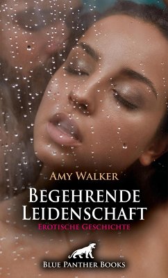 Begehrende Leidenschaft   Erotische Geschichte (eBook, ePUB) - Walker, Amy