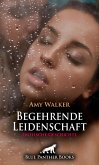Begehrende Leidenschaft   Erotische Geschichte (eBook, PDF)