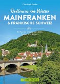 Radtouren am Wasser Mainfranken & Fränkische Schweiz (eBook, ePUB)