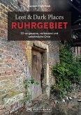 Lost & Dark Places Ruhrgebiet (eBook, ePUB)