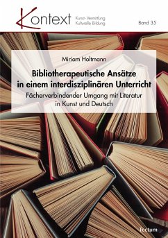 Bibliotherapeutische Ansätze in einem interdisziplinären Unterricht (eBook, PDF) - Holtmann, Miriam