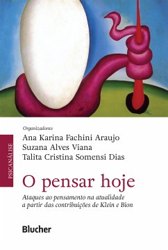 O pensar hoje (eBook, ePUB) - Araujo, Ana Karina Fachini; Viana, Suzana Alves; Dias, Talita Cristina Somensi