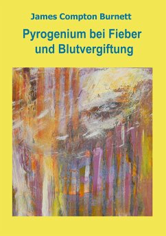 Pyrogenium bei Fieber und Blutvergiftung - Compton Burnett, James