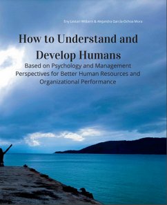 How to Understand and Develop Humans (eBook, ePUB) - García-Ochoa Mora, Alejandra; Lestari Widarni, Eny