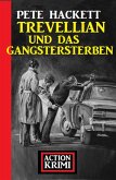 Trevellian und das Gangstersterben: Action Krimi (eBook, ePUB)