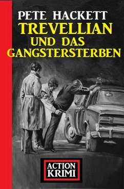 Trevellian und das Gangstersterben: Action Krimi (eBook, ePUB) - Hackett, Pete