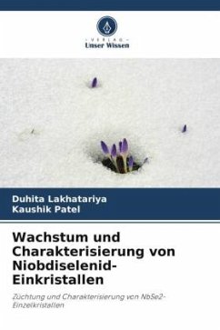 Wachstum und Charakterisierung von Niobdiselenid-Einkristallen - Lakhatariya, Duhita;Patel, Kaushik