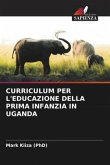 CURRICULUM PER L'EDUCAZIONE DELLA PRIMA INFANZIA IN UGANDA