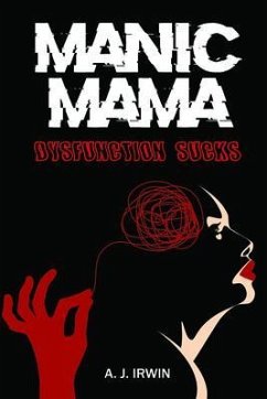 Manic Mama (eBook, ePUB) - Irwin, A. J.