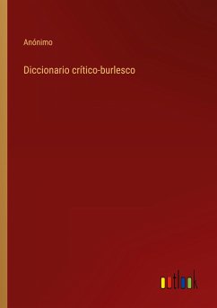 Diccionario crítico-burlesco - Anónimo