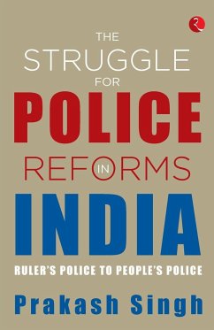 THE STRUGGLE FOR POLICE REFORMS IN INDIA - Singh, Prakash