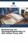 Bestimmung von Wichtigkeitsgewichten in QFD mittels Fuzzy AHP