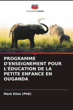 PROGRAMME D'ENSEIGNEMENT POUR L'ÉDUCATION DE LA PETITE ENFANCE EN OUGANDA - Kiiza (PhD), Mark