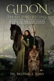 Gidon: The Legend Begins: A Saga of Parallel Earth