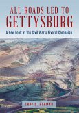 All Roads Led to Gettysburg (eBook, ePUB)