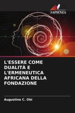 L'ESSERE COME DUALITÀ E L'ERMENEUTICA AFRICANA DELLA FONDAZIONE - C. Obi, Augustine