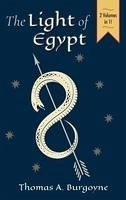 The Light of Egypt; Or, the Science of the Soul and the Stars [Two Volumes in One] - Burgoyne, Thomas H.