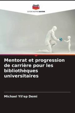 Mentorat et progression de carrière pour les bibliothèques universitaires - Demi, Michael Yil'ep